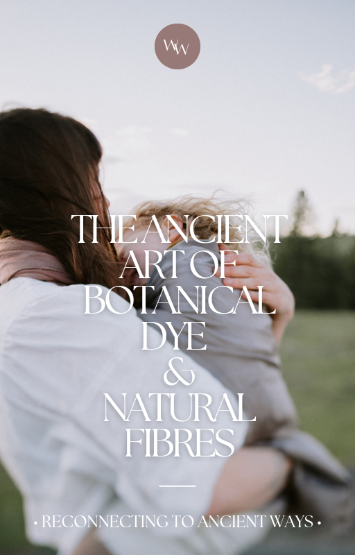 The ancient art of botanical dye & natural fibres